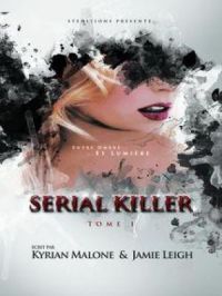 Serial Killer - tome 1 | Livre lesbien, roman lesbien | Kyrian Malone. Auteur