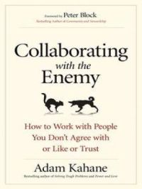 Collaborating with the Enemy | Adam Kahane. Auteur
