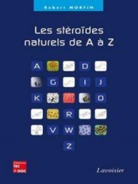 Les stéroïdes naturels de A à Z | Robert Morfin. Auteur