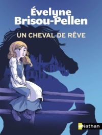 Un cheval de rêve - Roman Poche - Dès 10 ans | Evelyne Brisou-Pellen. Auteur