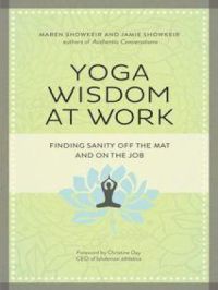 Yoga Wisdom at Work | Maren S. Showkeir. Auteur