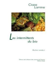Les intermittents du bio | Claire Lamine. Auteur