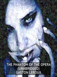 The Phantom of the Opera ( Unabridged ) | Gaston Leroux. Auteur