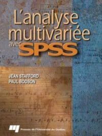 L'Analyse multivariée avec SPSS | Jean Stafford. Auteur