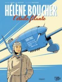 Hélène Boucher, l'étoile filante, - | Didier Quella-Guyot. Auteur