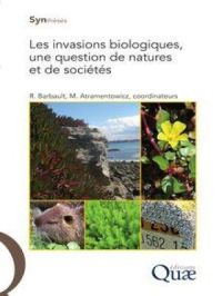 Les invasions biologiques, une question de natures et de sociétés | Robert Barbault. Auteur
