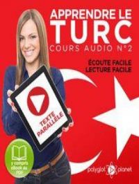 Apprendre le Turc - Écoute Facile - Lecture Facile - Texte Parallèle Cours Audio No. 2 [Learn Turkish - Audio Course 2]: Lire et Écouter des Livres en Turc | Polyglot Planet. Auteur