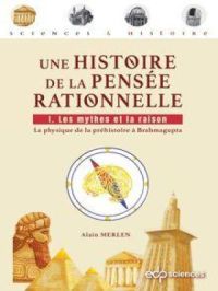 Une histoire de la pensée rationnelle - Tome 1 | Alain Merlen. Auteur