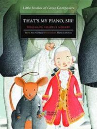 That's My Piano, Sir! Little Storie of Great Composers | Ana Gerhard. Auteur