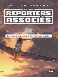 La Route cramoisie et l'or des nazis | Gilles Parent. Auteur