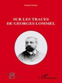 Sur les traces de Georges Lommel | Daniel Dufour. Auteur