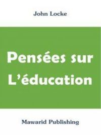 Pensées sur l'éducation (John Locke) | John Locke. Auteur