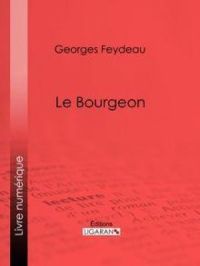 Le Bourgeon | Georges Feydeau. Auteur