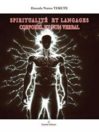 Spiritualité et langages corporel et non verbal | Daouda Nama TEKETE. Auteur
