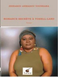 ROMANCE SECRÈTE À TOHELL­LAND | ZEINABOU AHMADOU TOUNKARA. Auteur
