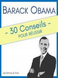 Barack Obama : 30 Conseils pour réussir | Lectorama. Auteur