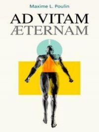 Ad vitam  æternam | Maxime L. Poulin. Auteur