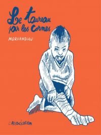 Le Taureau par les cornes | Morvandiau. Auteur
