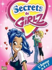 Girlz - Tome    1 - L'amour de A à Z | Goupil. Scénariste