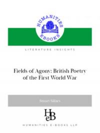 Fields of Agony: British Poetry of the First World War | Stuart Sillars. Auteur