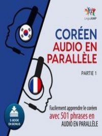 Coréen audio en parallèle - Facilement apprendre le coréen avec 501 phrases en audio en parallèle - Partie 1 | Lingo Jump. Auteur