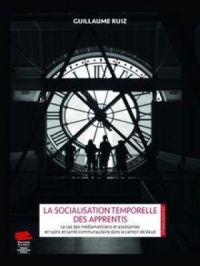 La socialisation temporelle des apprentis | Guillaume Ruiz. Auteur