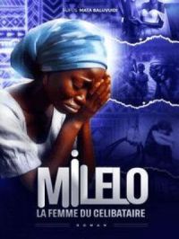 MILELO La femme du célibataire | RUFUS MATA BALUVUIDI. Auteur