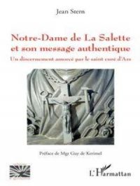 Notre-Dame de La Salette et son message authentique | Jean Stern. Auteur