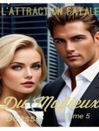 L'ATTRACTION FATALE DU MAFIEUX - Tome 5 | Déesse. Auteur