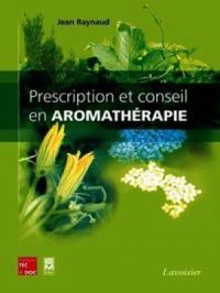 Prescription et conseil en aromathérapie | Jean Raynaud. Auteur