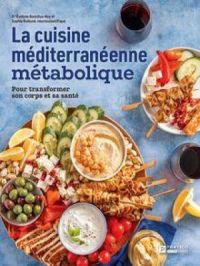 La Cuisine méditerranéenne métabolique | Sophie Rolland. Auteur