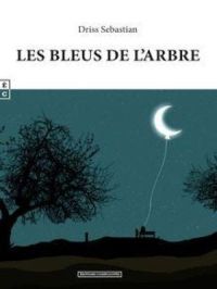 Les bleus de l’arbre | Sebastian Driss. Auteur