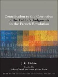 Contribution to the Correction of the Public's Judgments on the French Revolution | J. G. Fichte. Auteur