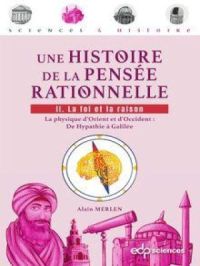 Une histoire de la pensée rationnelle Tome 2 | Alain Merlen. Auteur