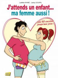 J'attends un enfant... ma femme aussi ! | Goupil. Scénariste