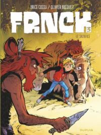 FRNCK - Tome    3 - Le sacrifice | Olivier Bocquet. Auteur
