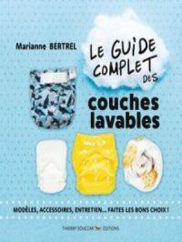 Le guide complet des couches lavables | Marianne Bertrel. Auteur