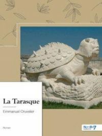 La Tarasque | Emmanuel Cruvelier. Auteur