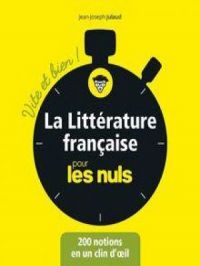 La littérature française pour les Nuls - Vite et bien | Jean-Joseph JULAUD. Auteur