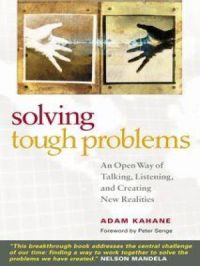 Solving Tough Problems | Adam Kahane. Auteur
