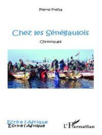 Chez les Sénégaulois | Pierre Freha. Auteur