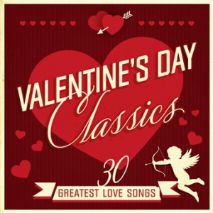 Affiche du document Valentine's Day Classics: 30 Greatest Love Songs