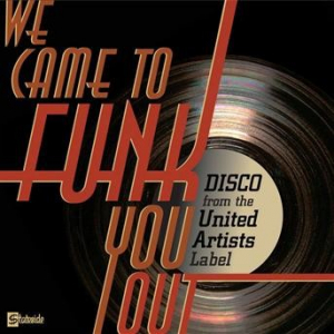 Affiche du document We Came To Funk You Out: Disco From The United Artists Label