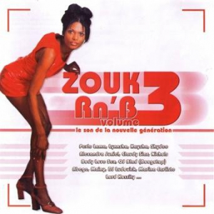 Affiche du document Zouk Rn'B, Vol. 3 : Le son de la nouvelle génération