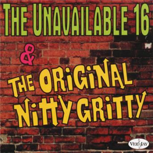 Affiche du document The Unavailable 16 & The Original Nitty Gritty