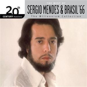 Affiche du document The Best Of Sergio Mendes & Brasil '66 20th Century Masters The Millennium Collection