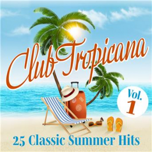 Affiche du document Club Tropicana: 25 Classic Summer Hits, Vol. 1