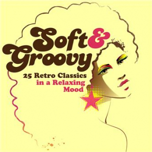 Affiche du document Soft & Groovy: 25 Retro Classics in a Relaxing Mood