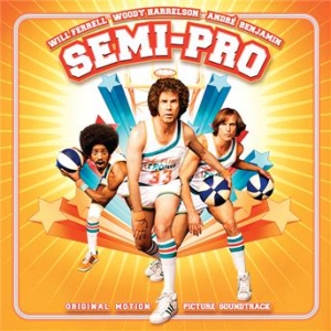 Affiche du document Semi-Pro (Original Motion Picture Soundtrack)