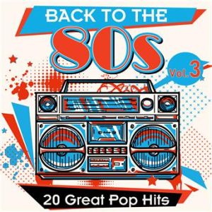 Affiche du document Back to the 80s: 20 Great Pop Hits, Vol. 3